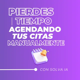 ¿Cuánto tiempo pierde tu negocio agendando citas manualmente?