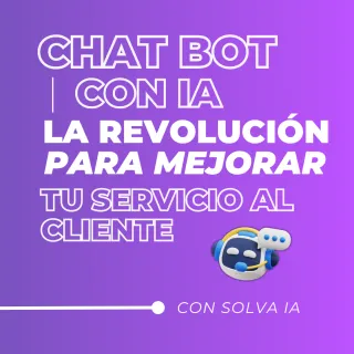 Chatbot con IA: La Revolución Inteligente para Mejorar tu Servicio al Cliente 24/7
