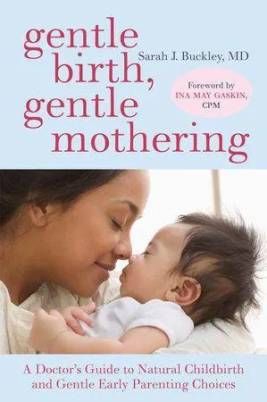 Book review of 'Gentle Birth, Gentle Mothering' by Dr. Sarah Buckley