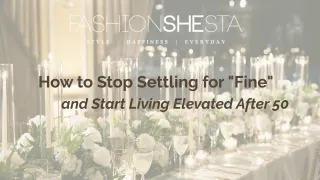 How to Stop Settling for "Fine" and Start Living Elevated After 50