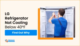 LG Refrigerator Not Cooling Below 40°F | Causes & Fixes