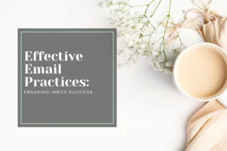 Effective Email Practices: Ensuring Inbox Success
