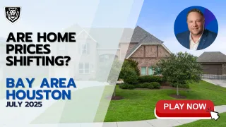 July 2025 Houston Bay Area Real Estate Trends | Is It the Right Time to Buy or Sell?