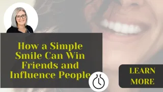 How a Simple Smile Can Win Friends and Influence People    