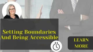 Setting boundaries and being accessible