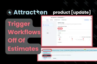 Product Update: Trigger Workflows off of Estimates
