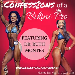 DR. RUTH MONTES; A Doctor's View on Bodybuilding & Risks, Focusing on the Whole Package, Parental Care Taking, & Staying Focused