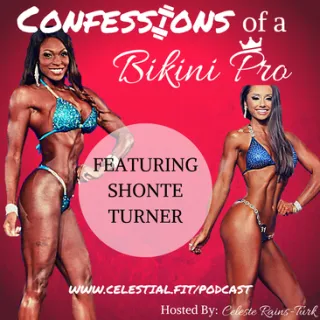 SHONTE TURNER; From Figure Amateur to Bikini Pro, Going After What you Want, Being a Disabled Veteran, Becoming an Inventor, Empowering Women, and Evolving as an Athlete