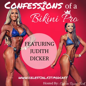 JUDITH DICKER; Living with 1 Lung, Fighter's Mindset, Why is Prep Any Different than Life?, Gaining Body Confidence, Posing Tips, Nutrient Timing Coming to America, and Going Pro Strategy