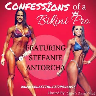STEFANIE ANTORCHA; Common Misconceptions about Competing, Are you Ready to Prep?, Major Life Flops, Letting go of the 'Good vs. Bad' Mentality, Risking Your Life for the Stage