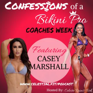 CASEY MARSHALL; Bikini as an Overall Package, Power of Mindset, Putting Health First, Coaching Camaraderie