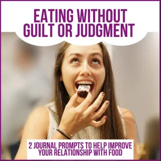 Eating without Guilt or Judgment