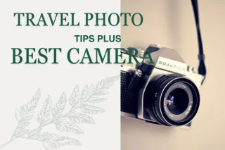 Travel Photography Tips + Camera Recommendation