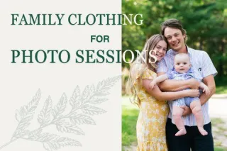 Family Photo Session Clothing | Two Approaches