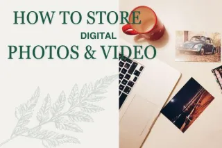 How to Store Digital Photos & Videos