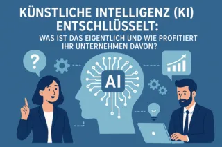 Künstliche Intelligenz (KI) entschlüsselt: Was ist das eigentlich und wie profitiert Ihr Unternehmen davon?