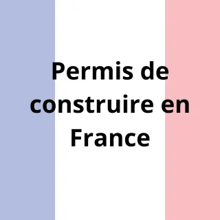 Fonctionnement du permis de construire en France