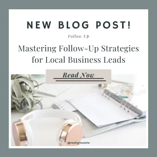 Mastering Follow-Up Strategies for Local Business Leads