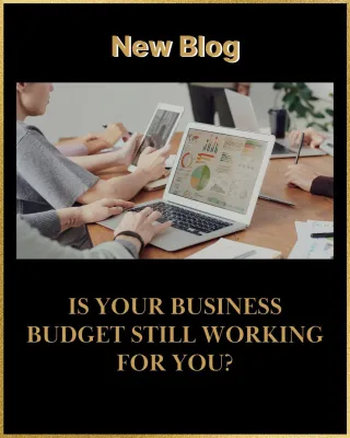 Is Your Business Budget Is Still Working For You?