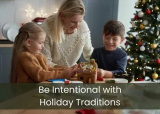 Be Intentional with Holiday Traditions