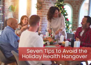 Seven Tips to Avoid the Holiday Health Hangover