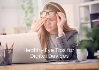 Healthy Eye Tips for Digital Devices