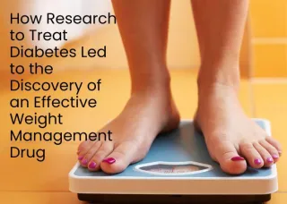 How Research to Treat Diabetes Led to the Discovery of an Effective Weight Management Drug