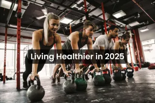 Living Healthier in 2025