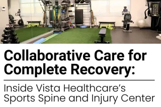 Collaborative Care for Complete Recovery: Inside Vista Healthcare’s Sports Spine and Injury Center