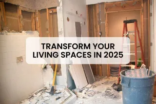 Transform Your Living Spaces In 2025