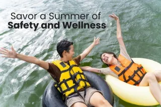 Savor a Summer of Safety and Wellness