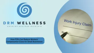 How FCEs Can Reduce Workers’ Compensation Costs for Small Businesses