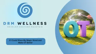 If I Could Wave My Magic Wand and Make OT Better