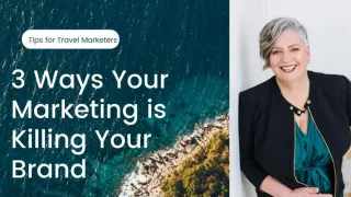 3 ways your marketing is *killing* your brand