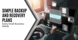 Simple Backup and Recovery Plans Every Small Business Needs