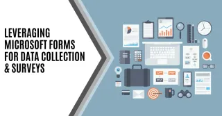 Leveraging Microsoft Forms for Data Collection & Surveys
