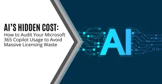 AI’s Hidden Cost: How to Audit Your Microsoft 365 Copilot Usage to Avoid Massive Licensing Waste