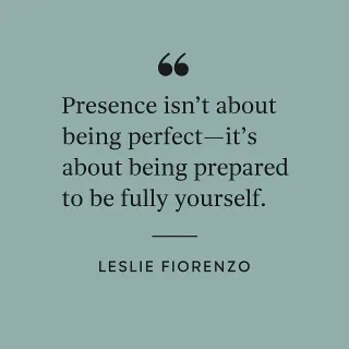 Presence Over Perfection: Why Showing Up Matters More Than Getting It Right
