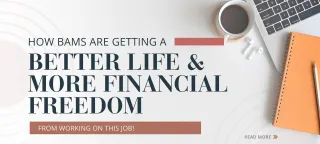 How BAMs are Getting a Better Life and More Financial Freedom from Working on this Job