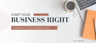 Start Your Business Right - Construct a Solid Plan!