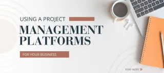 Using a Project Management Platform for your Business