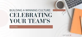Building a Winning Culture: Celebrating Your Team's Success