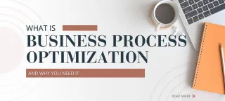 What is Business Process Optimization and Why You Need It