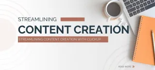 Streamlining Content Creation with ClickUp