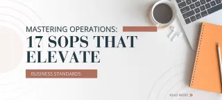Mastering Operations: 17 SOPs That Elevate Business Standards