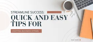 Quick and Easy Tips for Crafting Business Systems