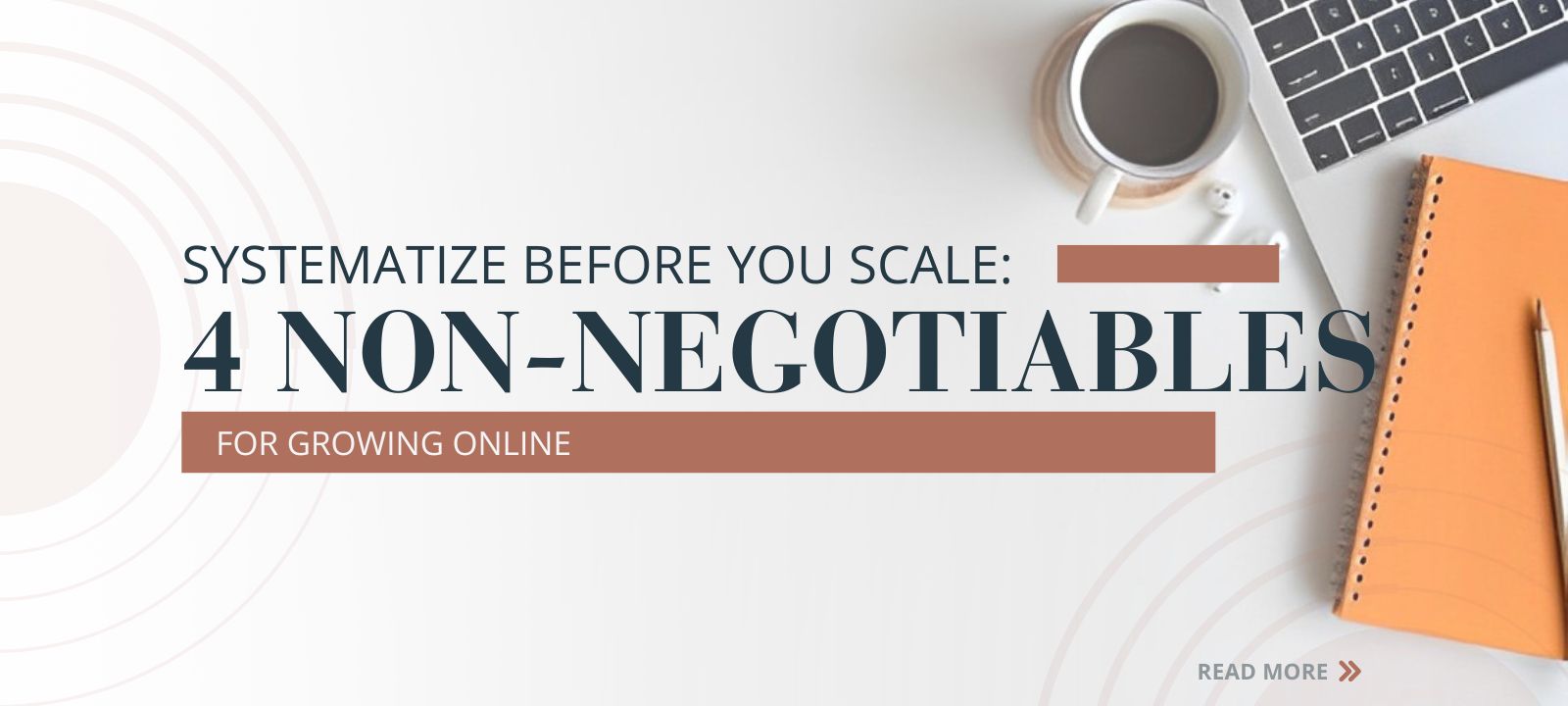 Systematize Before You Scale: 4 Non-Negotiables for Growing an Online Business Without Burnout