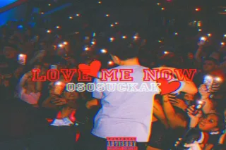 "Love Me Now" by OsosuckaK