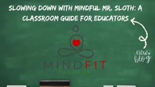 Slowing Down with Mindful Mr. Sloth