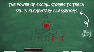 The Power of Social Stories to Teach SEL